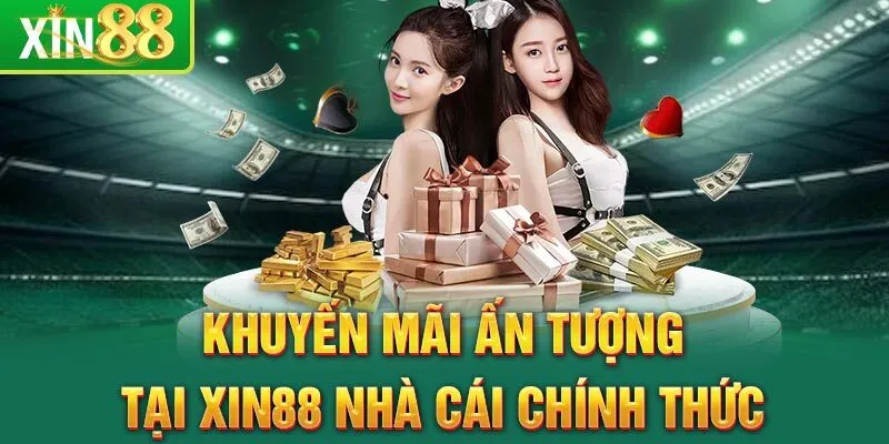 Chương trình khuyến mãi bùng nổ tại Xin88