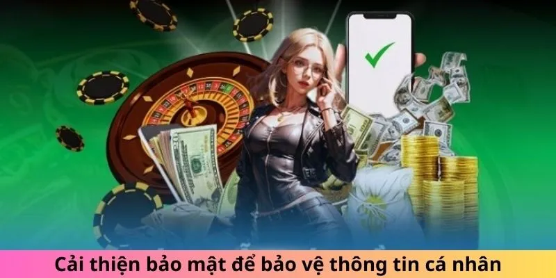 Mọi thông tin cá nhân cũng như bảo mật đều được an toàn